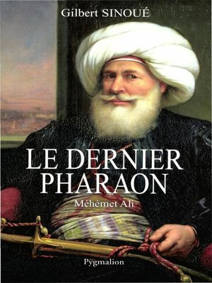 cover image of Le dernier pharaon. Méhémet-Ali (1770-1849)